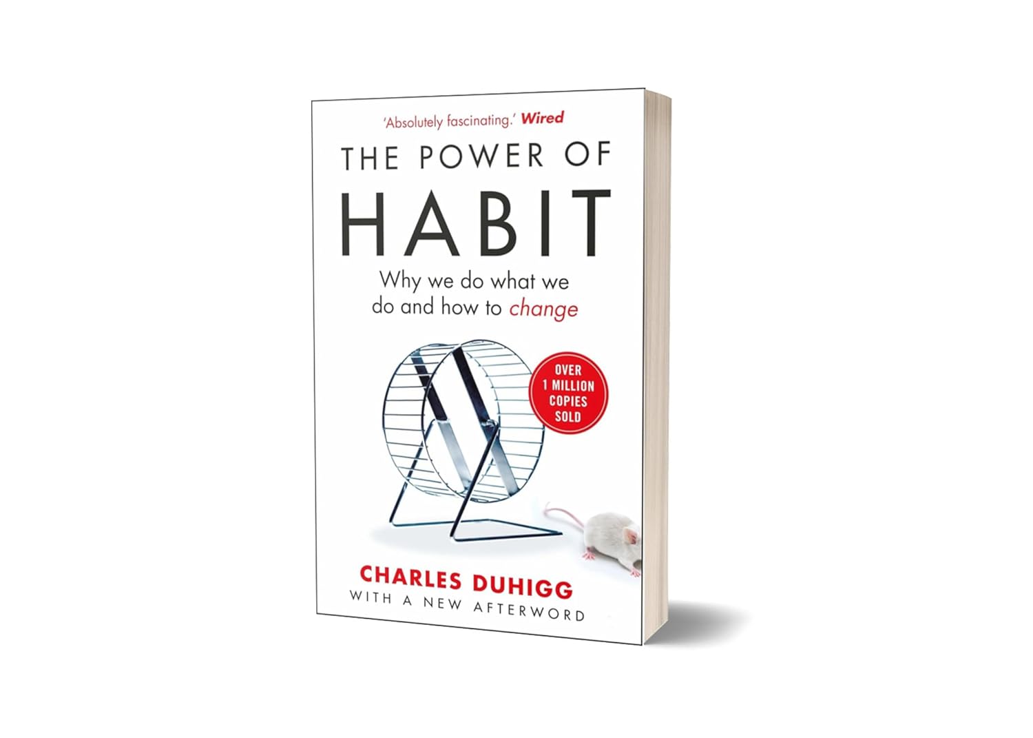 The Power of Habit: Why We Do What We Do and How to Change by Charles Duhigg, Bestseller with Over 1 Million Copies Sold
