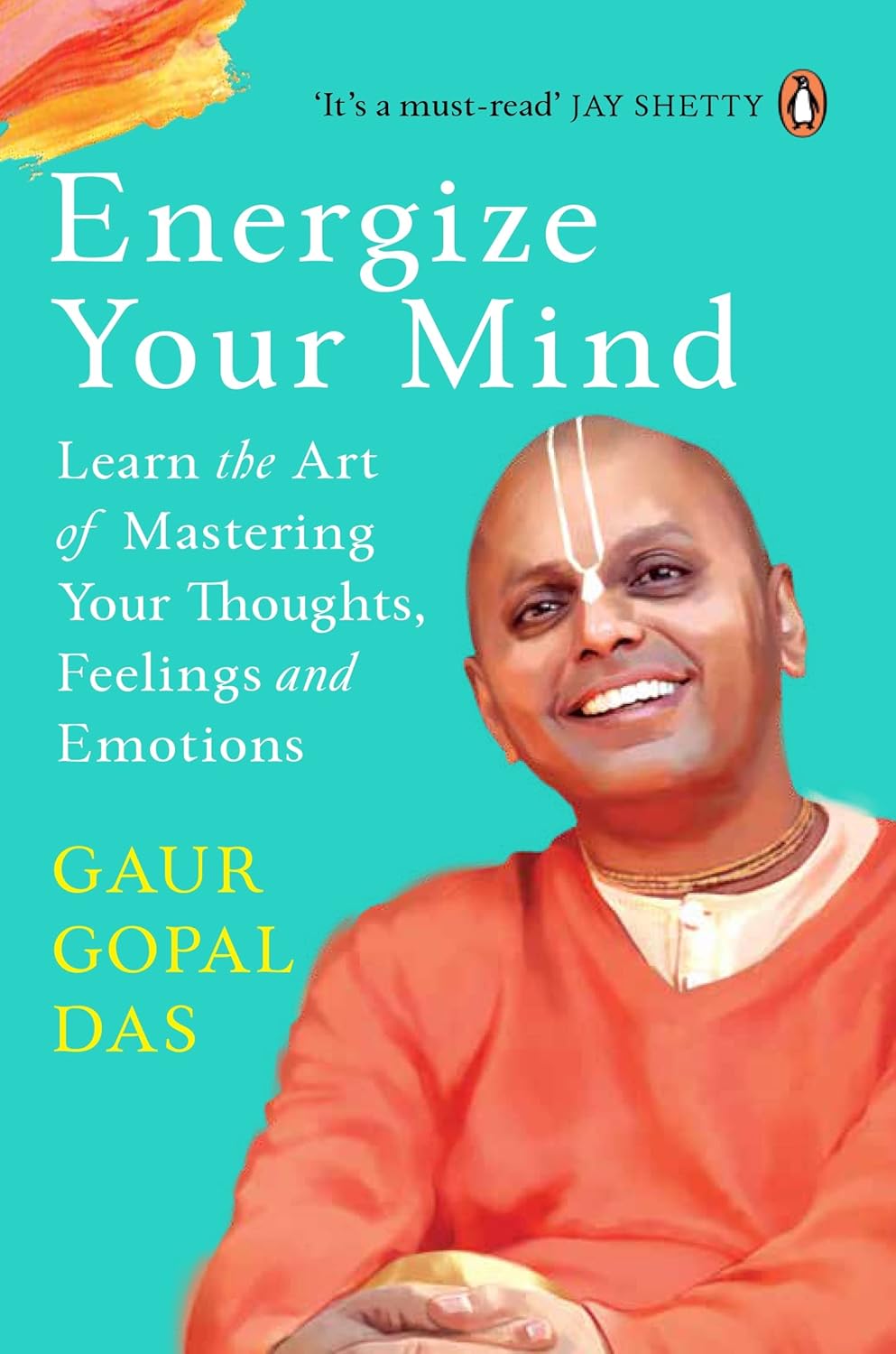 Energize Your Mind Learn the Art of Mastering Your Thoughts Feelings and Emotions