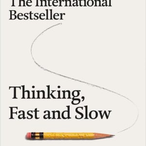 Thinking Fast and Slow: Master the Art of Decision-Making Biases and Cognitive Psychology in this Comprehensive Guide on Human