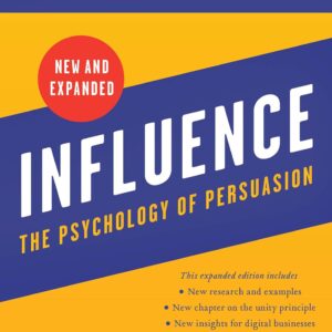 Influence : The Psychology of Persuasion