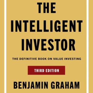 The Intelligent Investor : The Definitive Book on Value Investing