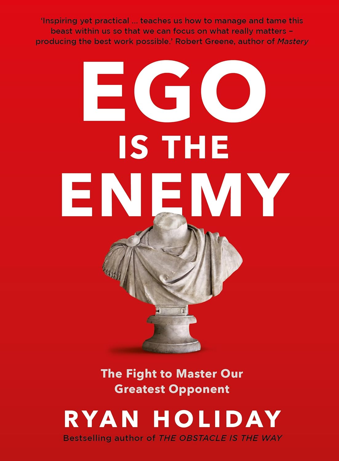 Ego Is The Enemy - Holiday Ryan