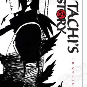 Naruto: Itachi'S Story, Vol. 1 Daylight: Volume 1 (Naruto Novels)